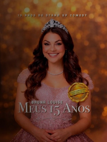 Stand Up Bruna Louise | Meus 15 Anos!